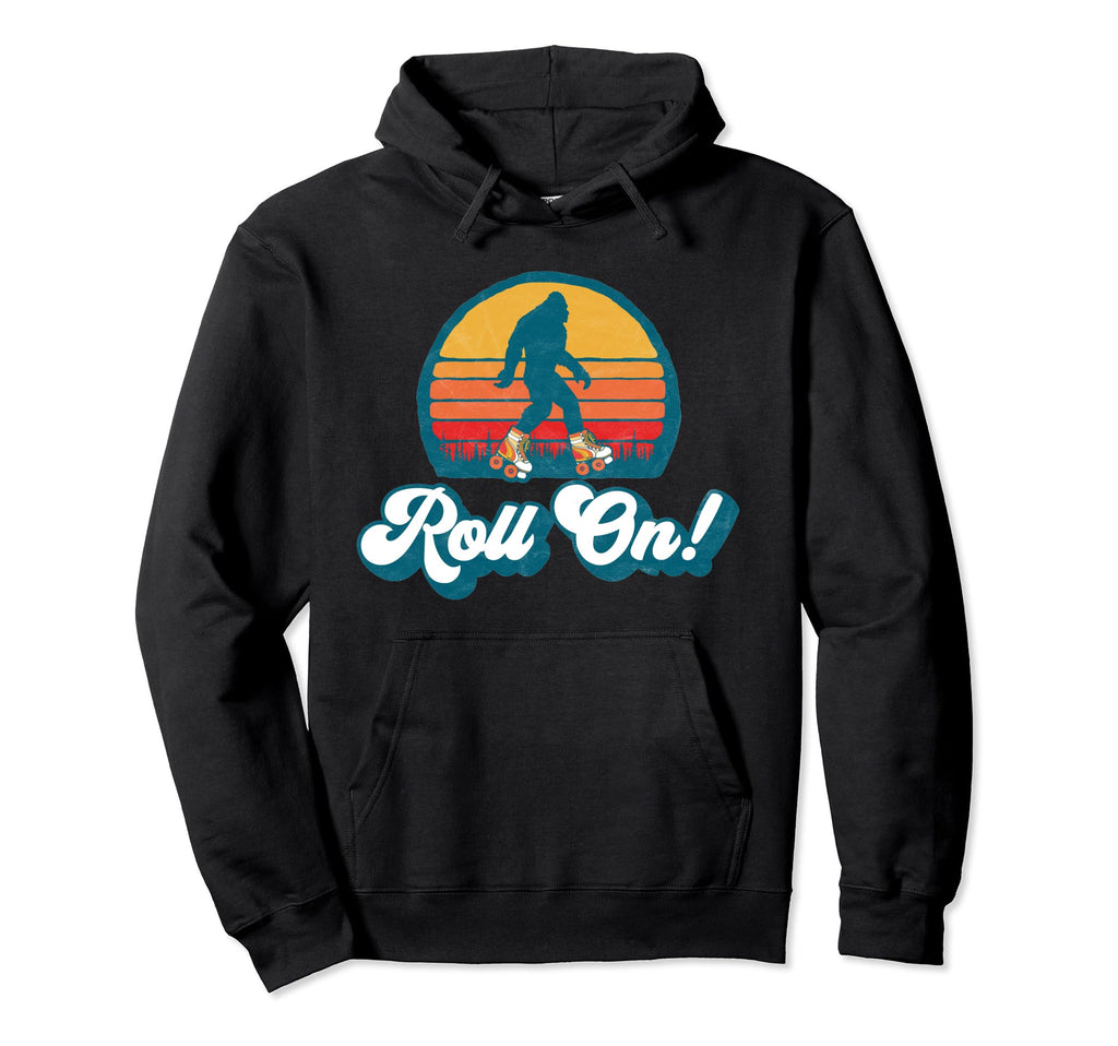 Roll Bigfoot Roller Skates Sasquatch Hoodie - Streetwear Style Men Women - T-Shirt, Sweatshirt, Hoodie