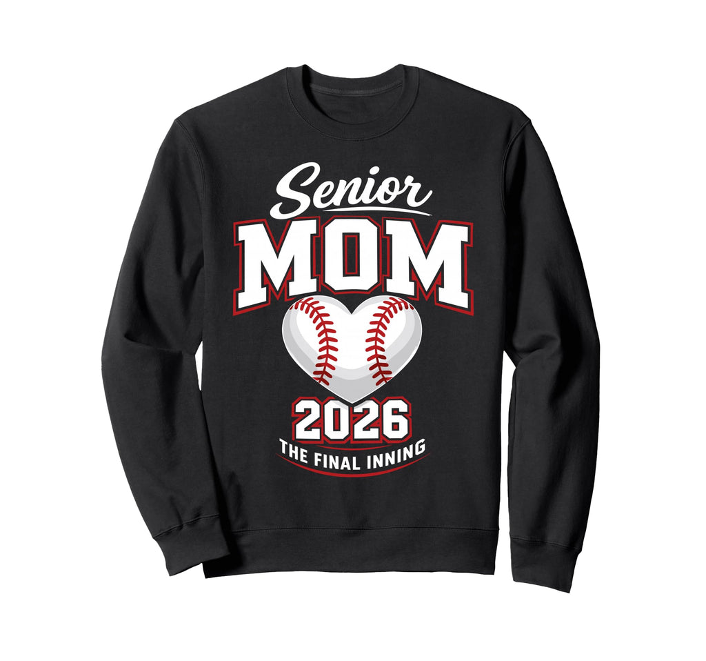 Baseball Senior Mom 2026 Final Sweatshirt - Fun Novelty Design Unisex - T-Shirt, Sweatshirt, Hoodie