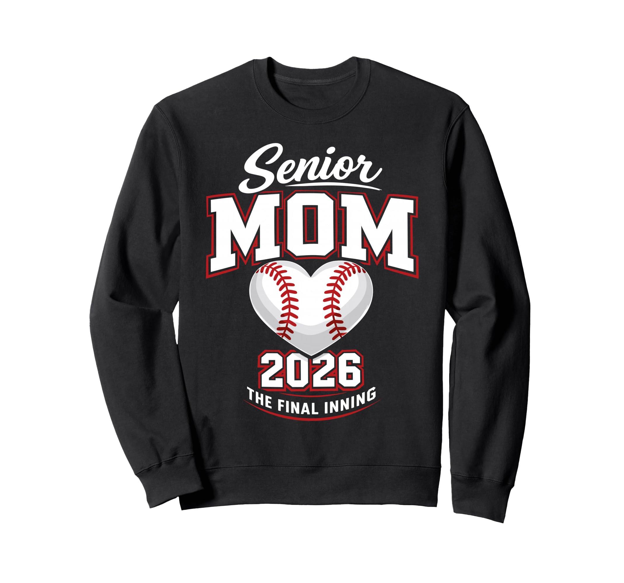 Baseball Senior Mom 2026 Final Sweatshirt - Fun Novelty Design Unisex - T-Shirt, Sweatshirt, Hoodie