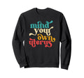 Mind Your Own Uterus Typography Sweatshirt - Custom Art Print for Adults - T-Shirt, Sweatshirt, Hoodie