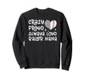 Crazy Proud Always Loud Baller Sweatshirt - Streetwear Style Men Women - T-Shirt, Sweatshirt, Hoodie