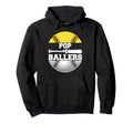 Pop Ballers Funny Softball Baseball Dad Hoodie - Streetwear Style Unisex - T-Shirt, Sweatshirt, Hoodie