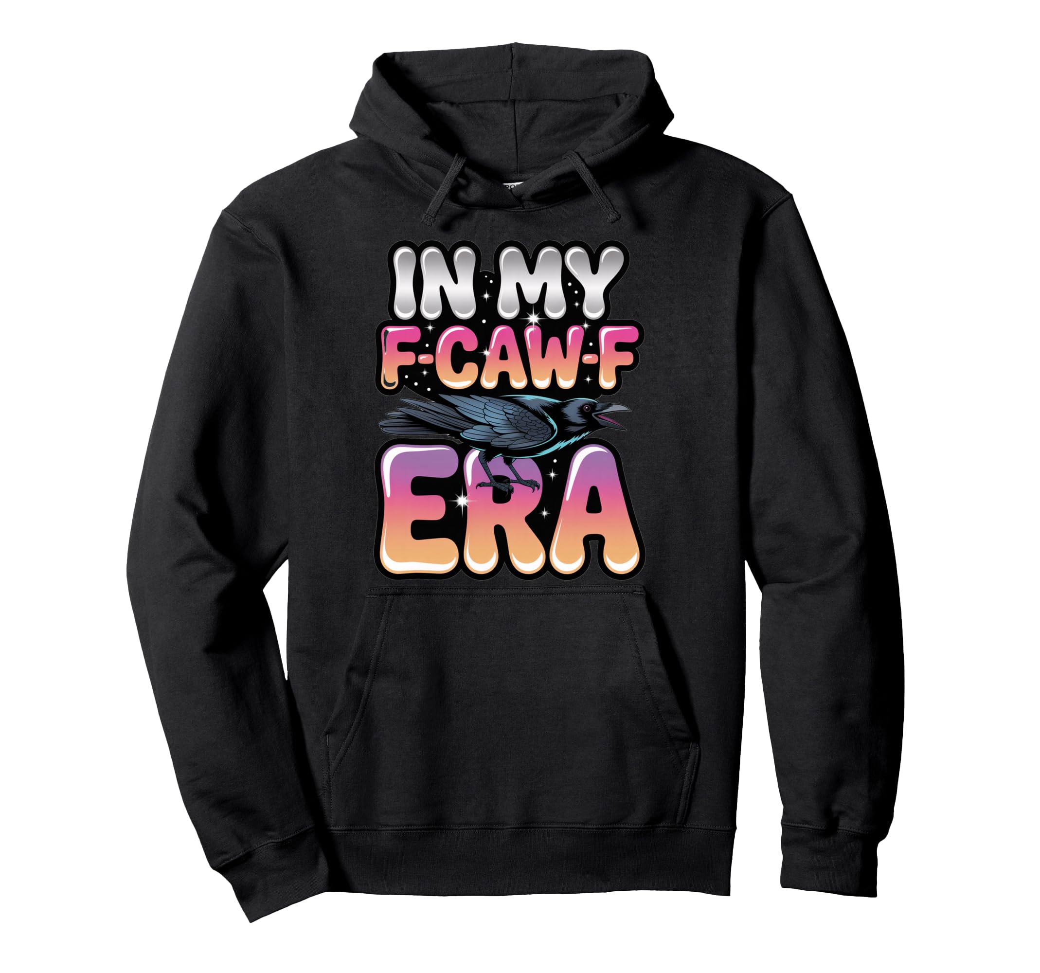 My F Caw F Era Y2K Snarky Raven Aesthetic Hoodie - Streetwear Style Unisex - T-Shirt, Sweatshirt, Hoodie