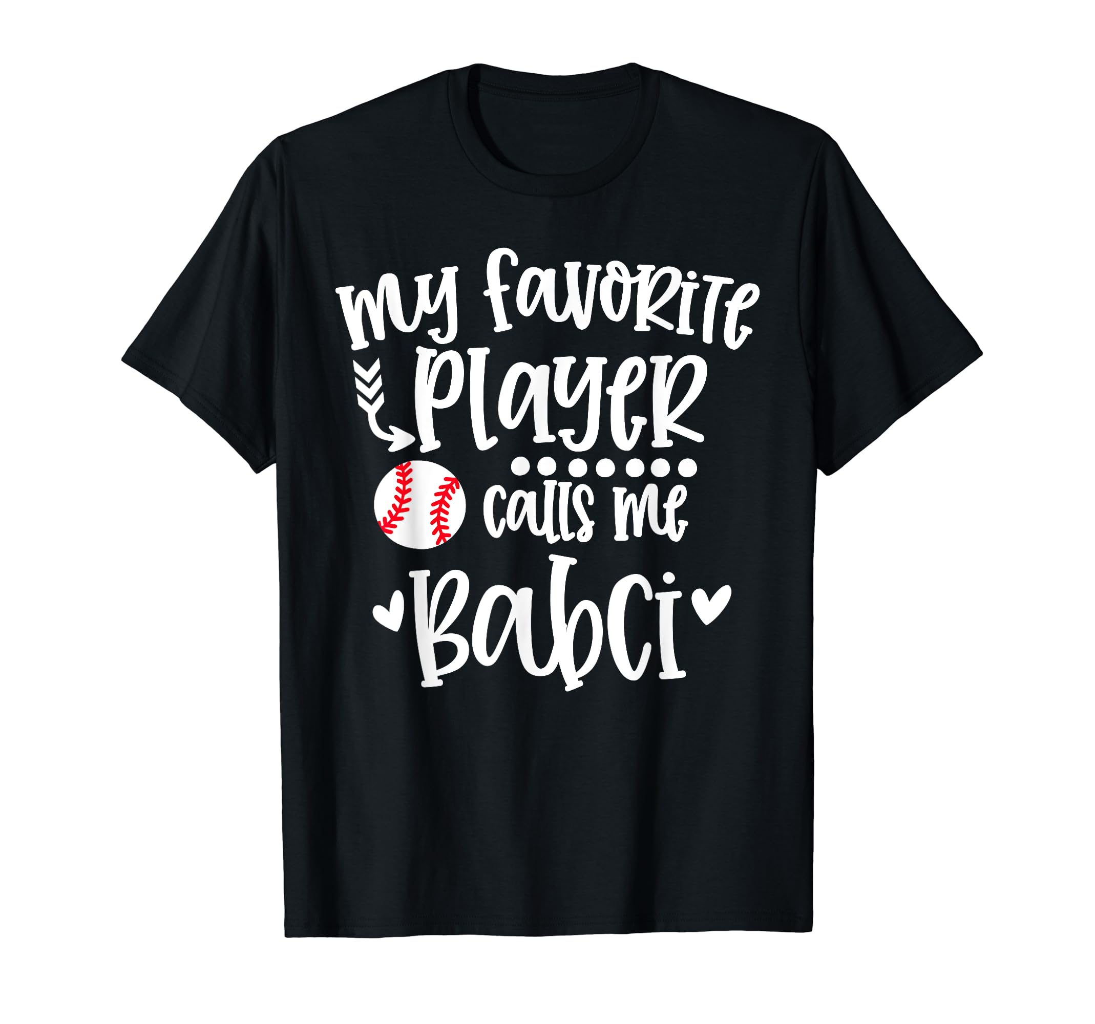 My Favorite Baseball Player Calls Me T-Shirt - Fun Novelty Design Unisex - T-Shirt, Sweatshirt, Hoodie