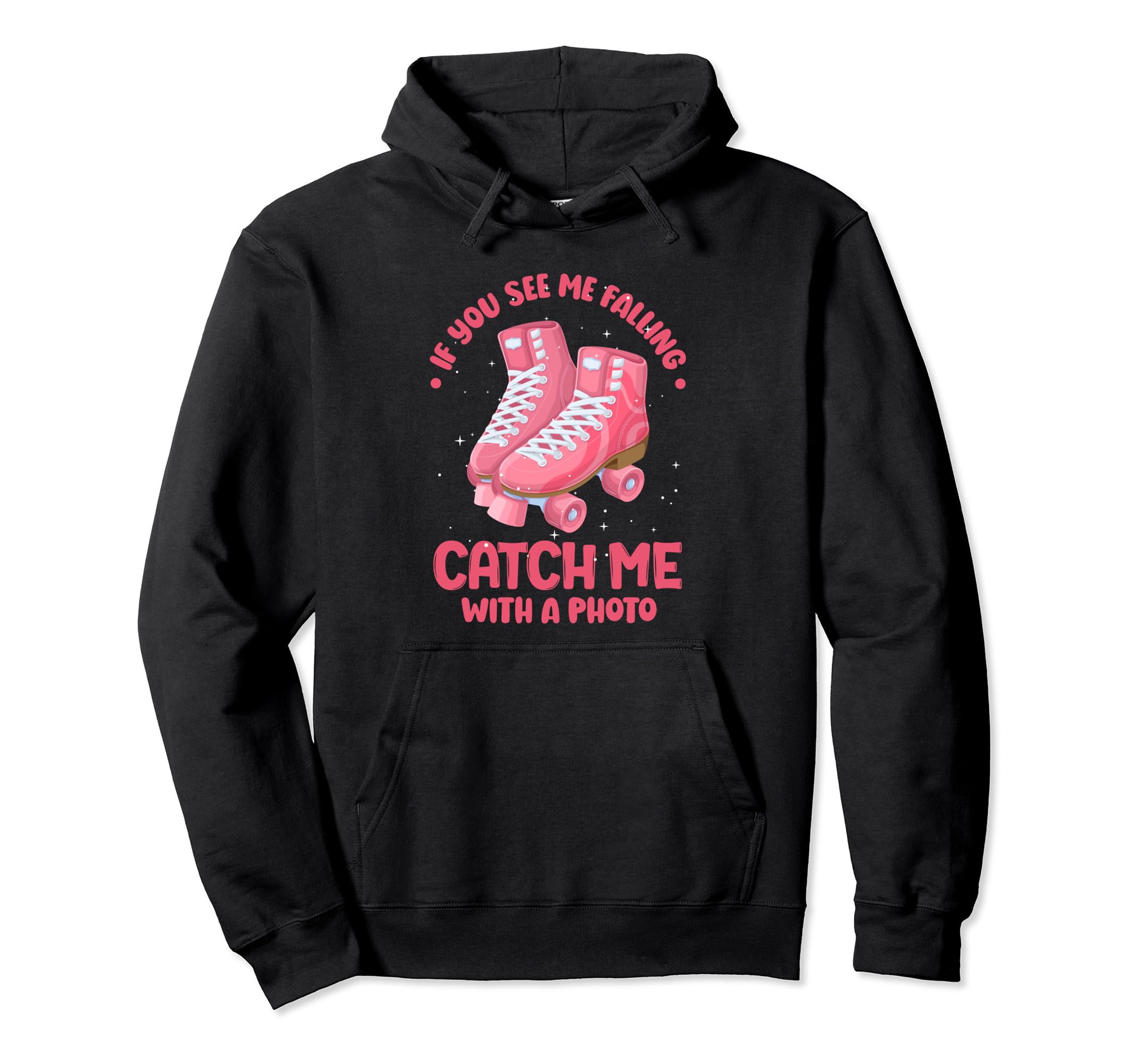Funny Roller Skating Catch Me Photo Hoodie - Trendy Graphic for Adults - T-Shirt, Sweatshirt, Hoodie