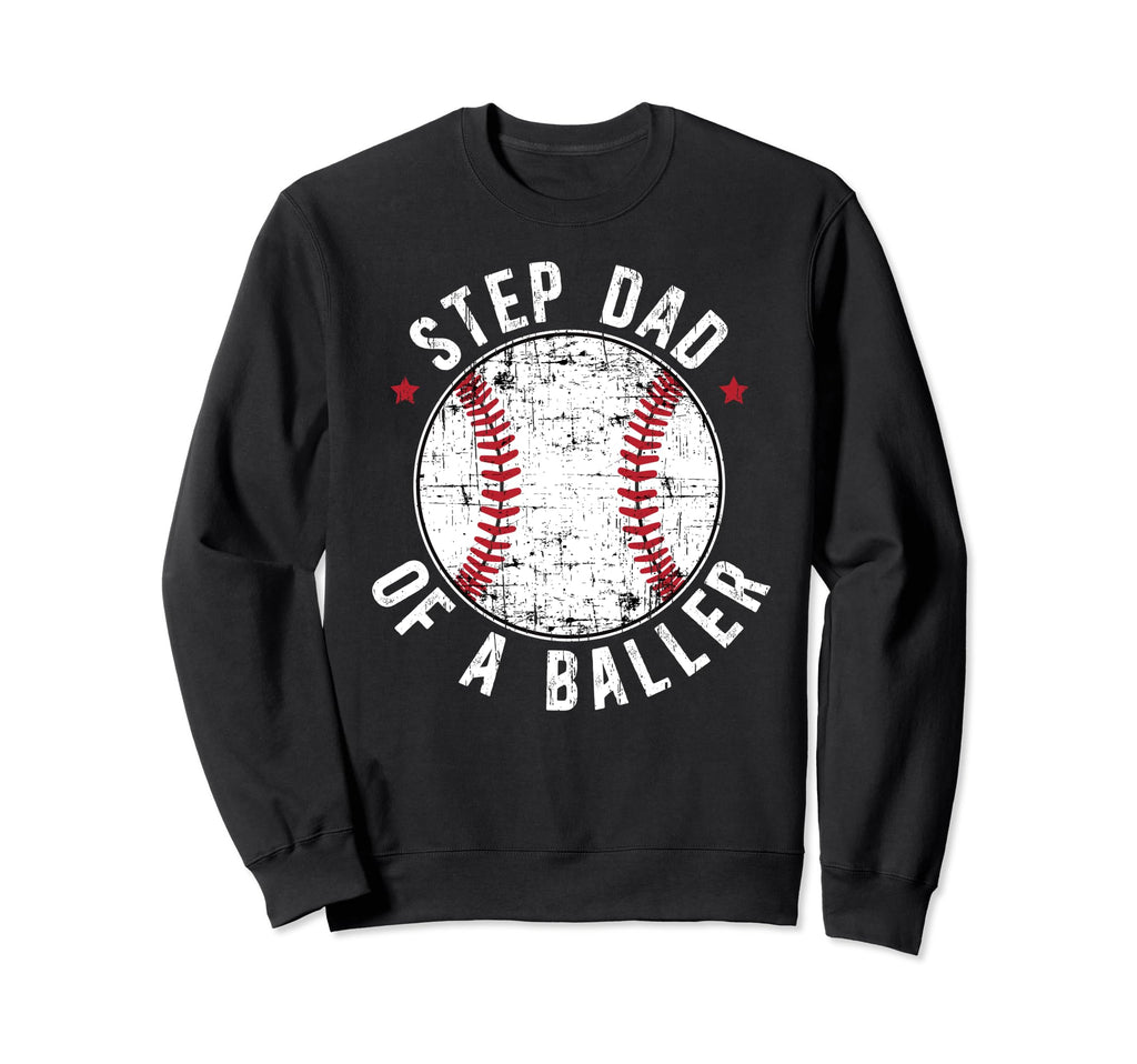 Step Dad Baller Baseball Stepdad Sweatshirt - Custom Art Print for Adults - T-Shirt, Sweatshirt, Hoodie