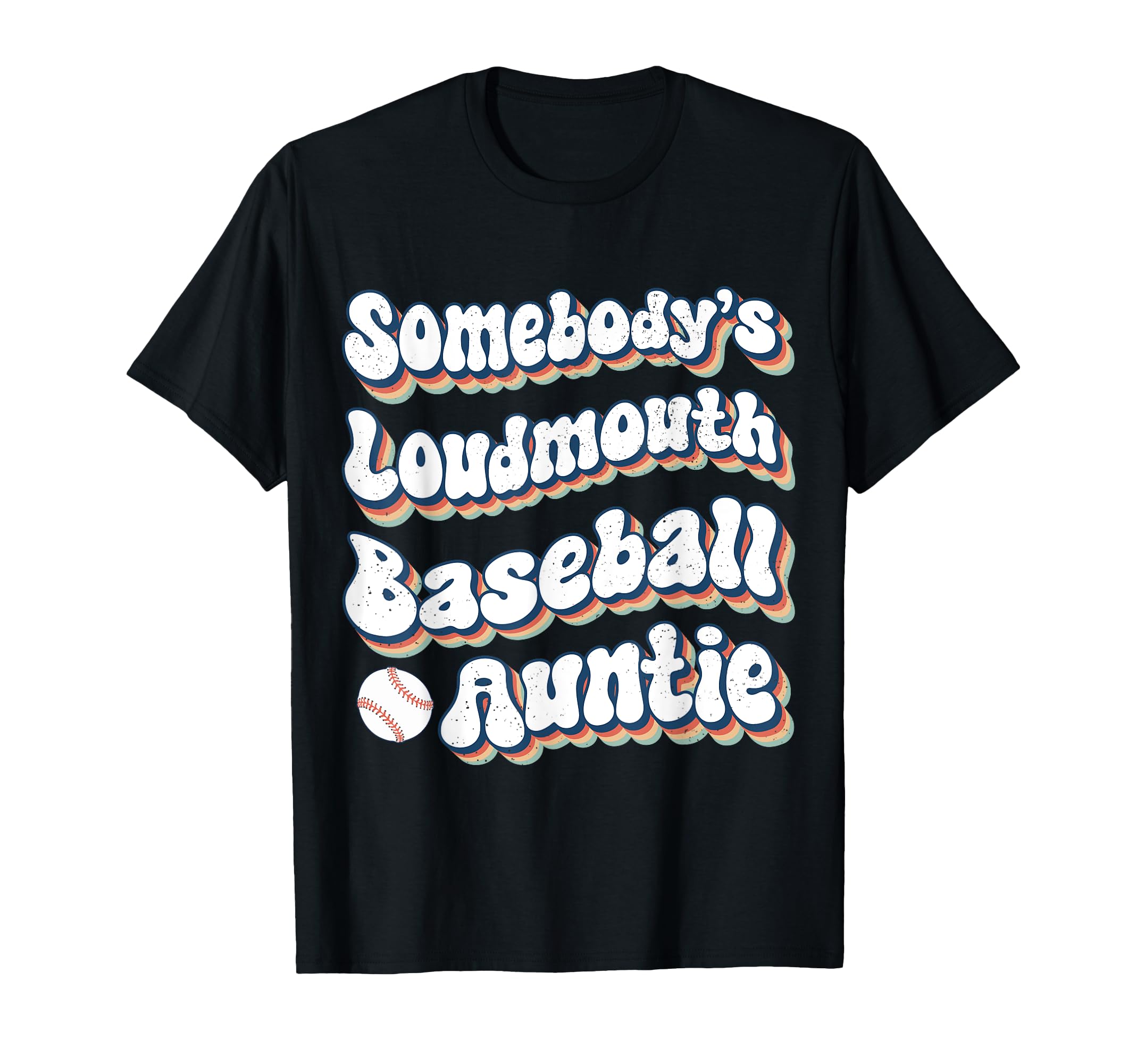Somebodys Loudmouth Baseball Auntie Aunt T-Shirt - Graphic Print Men Women - T-Shirt, Sweatshirt, Hoodie
