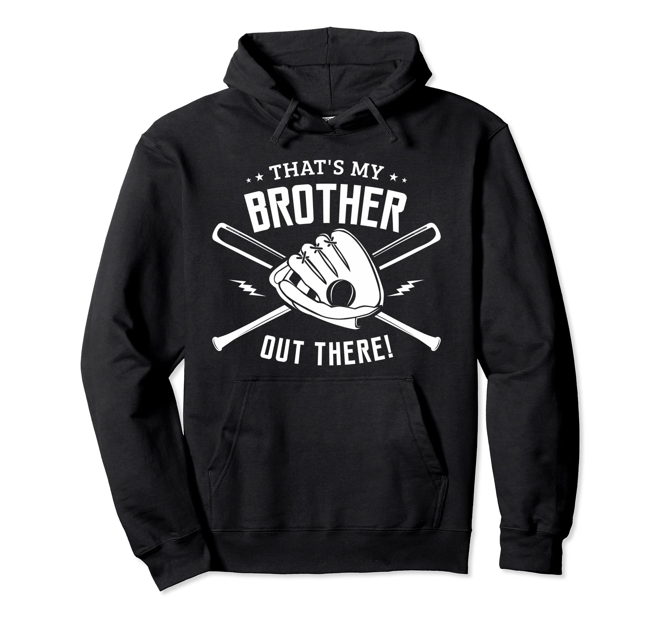 Thats My Brother Out There Softball Hoodie - Custom Art Print Men Women - T-Shirt, Sweatshirt, Hoodie
