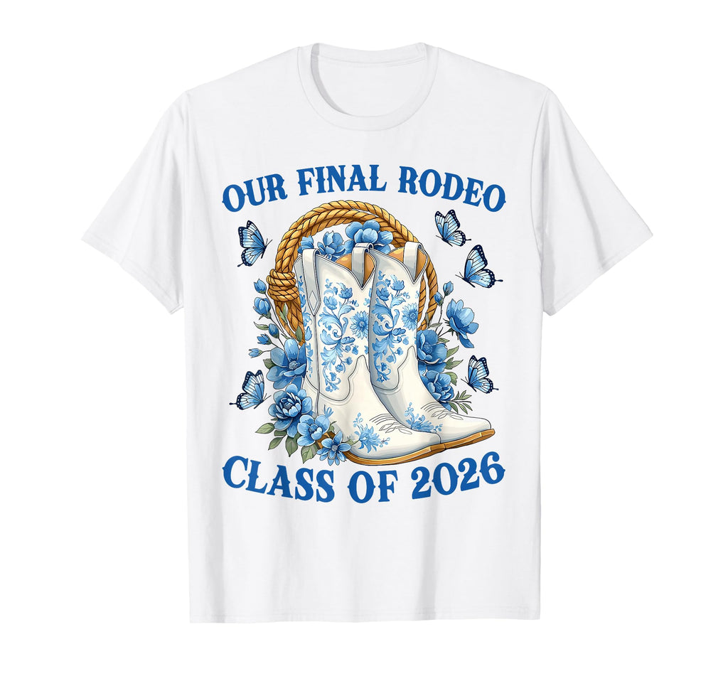 Our Final Rodeo Western Senior Class T-Shirt - Trendy Graphic Men Women - T-Shirt, Sweatshirt, Hoodie