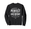 Nobody Is Funny Kris Bryant Sweatshirt - Fun Novelty Design Unisex - T-Shirt, Sweatshirt, Hoodie