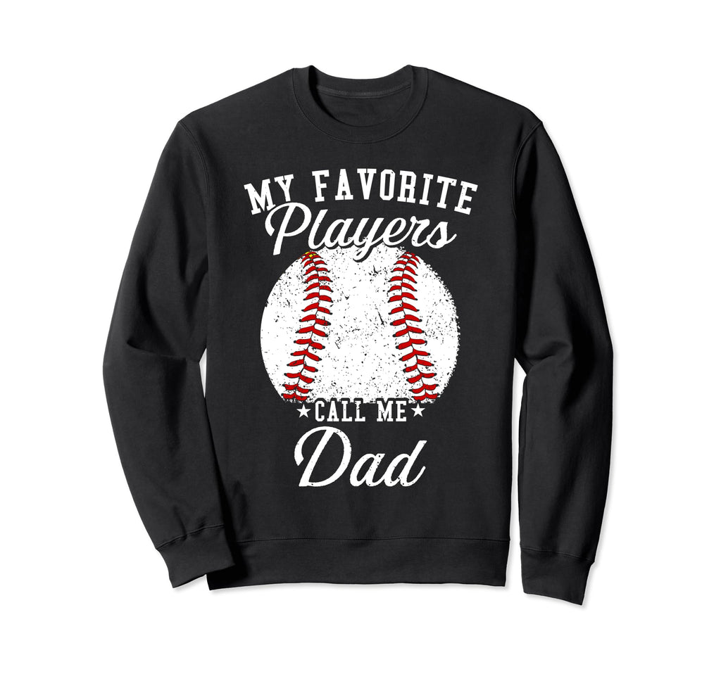 Funny My Favorite Baseball Player Sweatshirt - Streetwear Style Unisex - T-Shirt, Sweatshirt, Hoodie