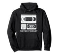Never Forget Cassette Video Tape Hoodie - Minimalist Print for Adults - T-Shirt, Sweatshirt, Hoodie