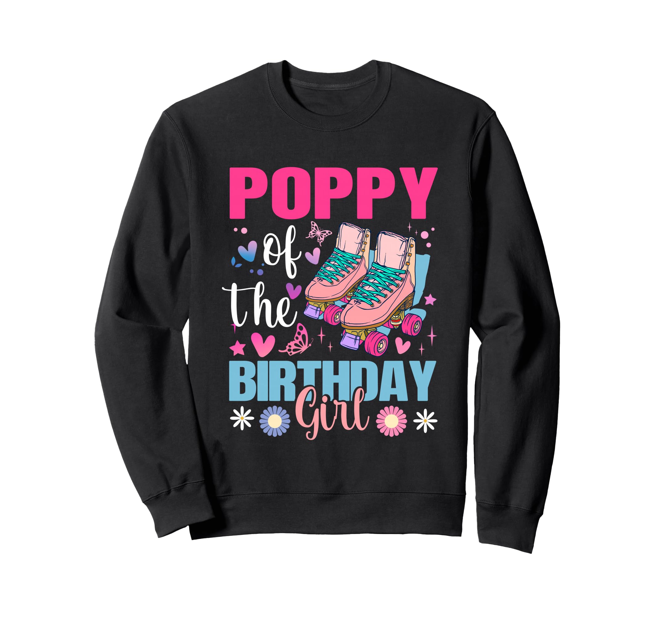 Poppy Birthday Rolling Skate Bday Sweatshirt - Unique Graphic Men Women - T-Shirt, Sweatshirt, Hoodie