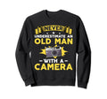 Never Underestimate Old Camera Sweatshirt - Casual Everyday Wear Unisex - T-Shirt, Sweatshirt, Hoodie