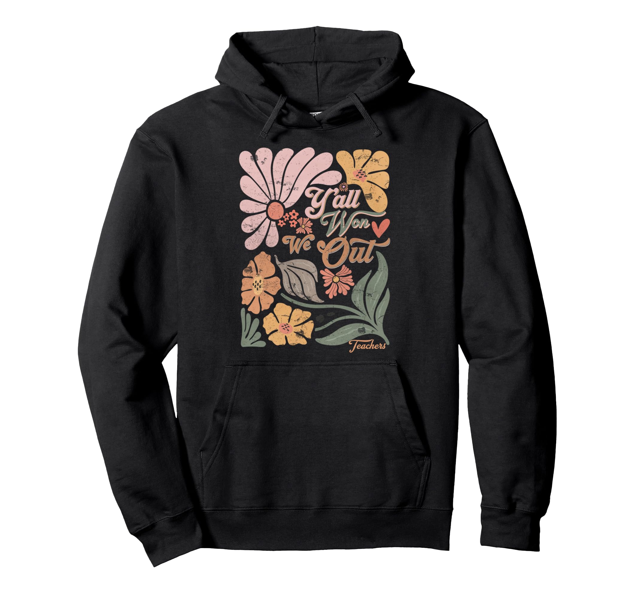 Boho Last Day School Yall Won We Out Hoodie - Novelty Apparel Unisex - T-Shirt, Sweatshirt, Hoodie