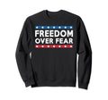 Freedom Over Fear Distressed Sweatshirt - Minimalist Print for Adults - T-Shirt, Sweatshirt, Hoodie