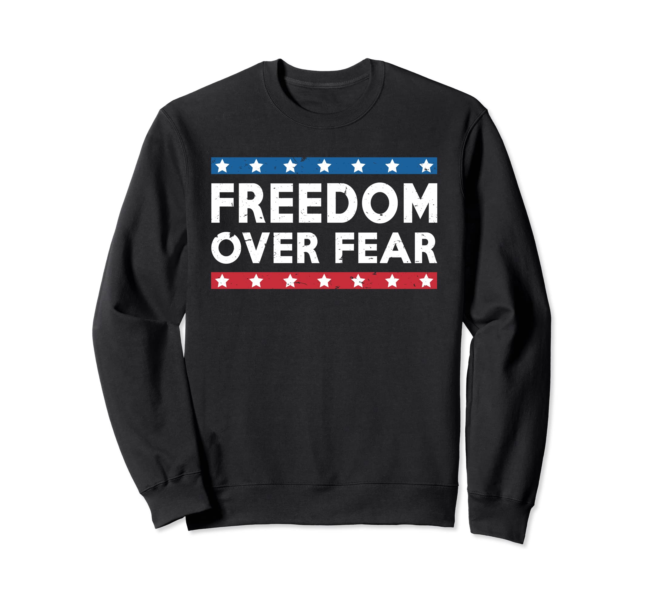 Freedom Over Fear Distressed Sweatshirt - Minimalist Print for Adults - T-Shirt, Sweatshirt, Hoodie