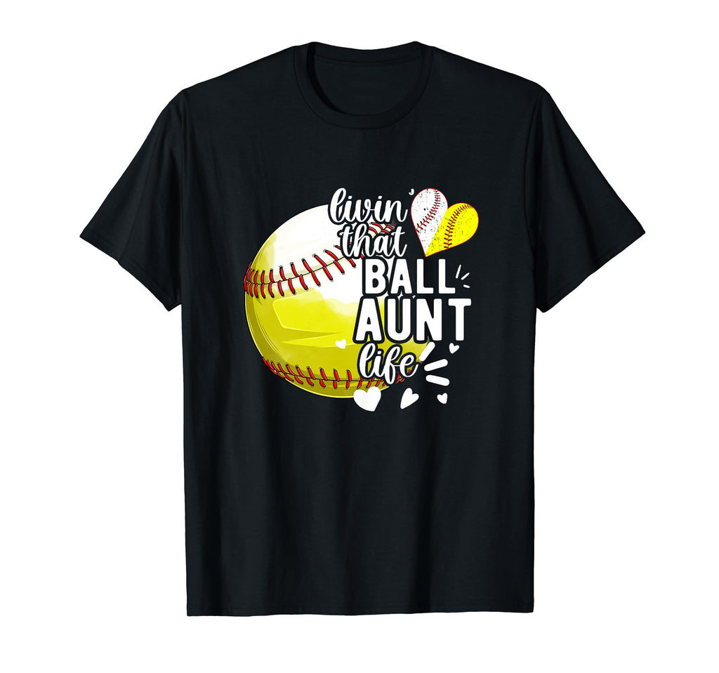 Livin That Ball Aunt Life Softball T-Shirt - Minimalist Print Men Women - T-Shirt, Sweatshirt, Hoodie