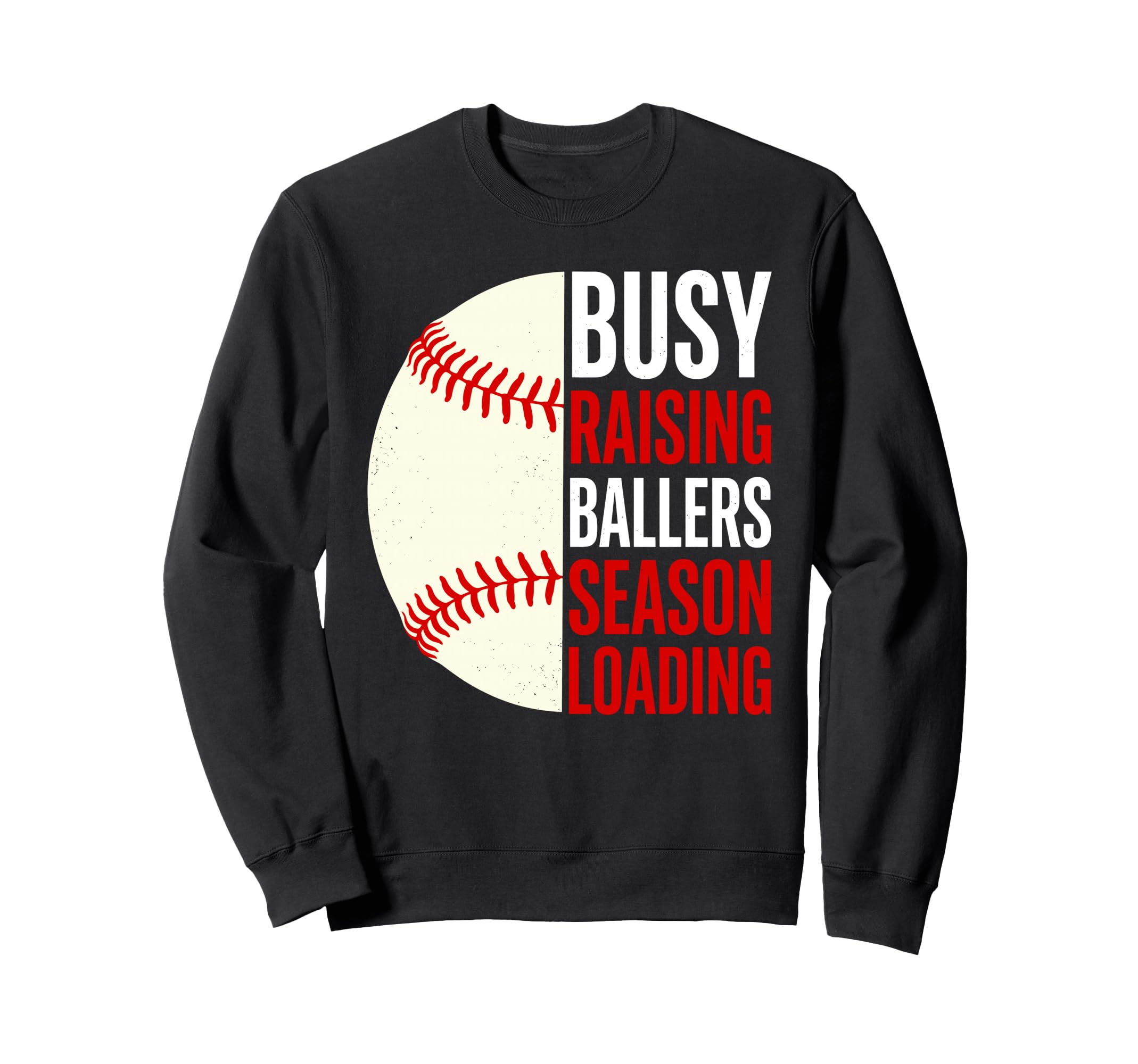 Busy Raising Ballers Season Sweatshirt - Aesthetic Graphic for Adults - T-Shirt, Sweatshirt, Hoodie