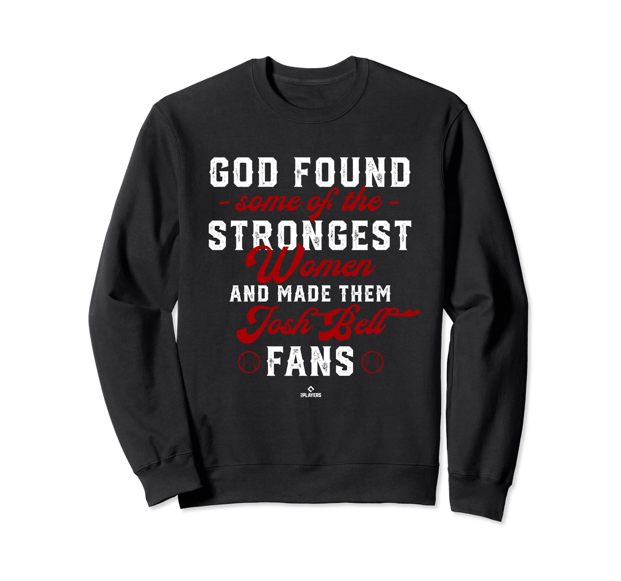 God Found Strongest Josh Bell Fans Sweatshirt - Streetwear Style Men Women - T-Shirt, Sweatshirt, Hoodie