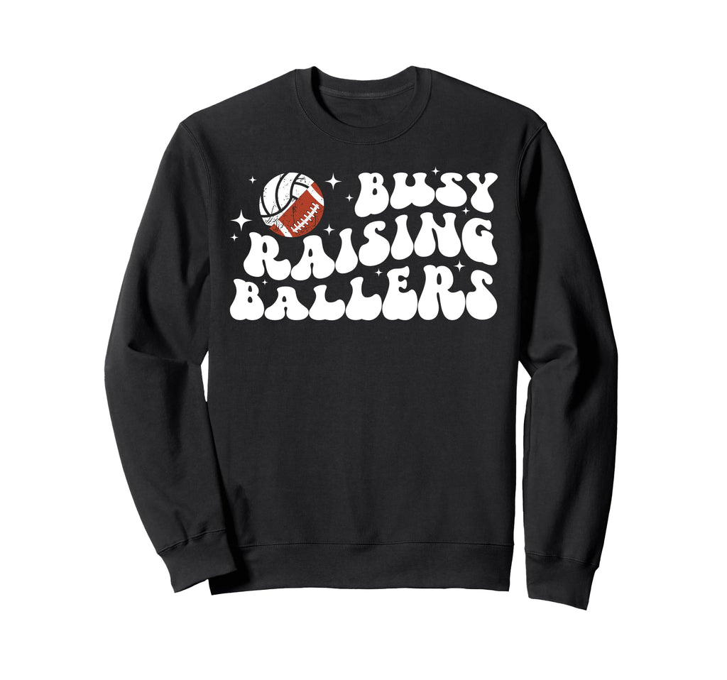 Busy Raising Ballers Volleyball Sweatshirt - Unique Graphic Unisex - T-Shirt, Sweatshirt, Hoodie