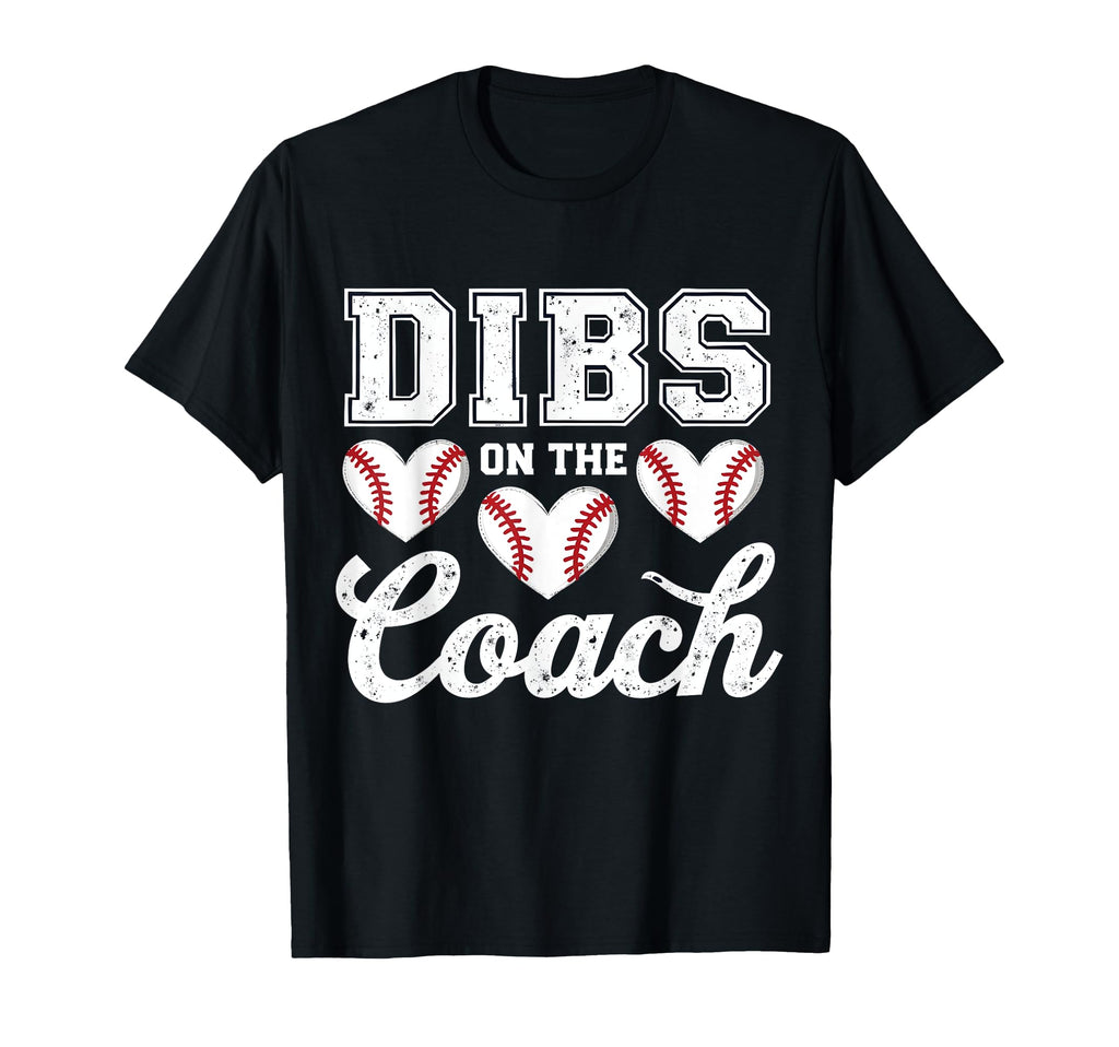 Dibs Coach Funny Baseball Heart T-Shirt - Casual Everyday Wear Men Women - T-Shirt, Sweatshirt, Hoodie