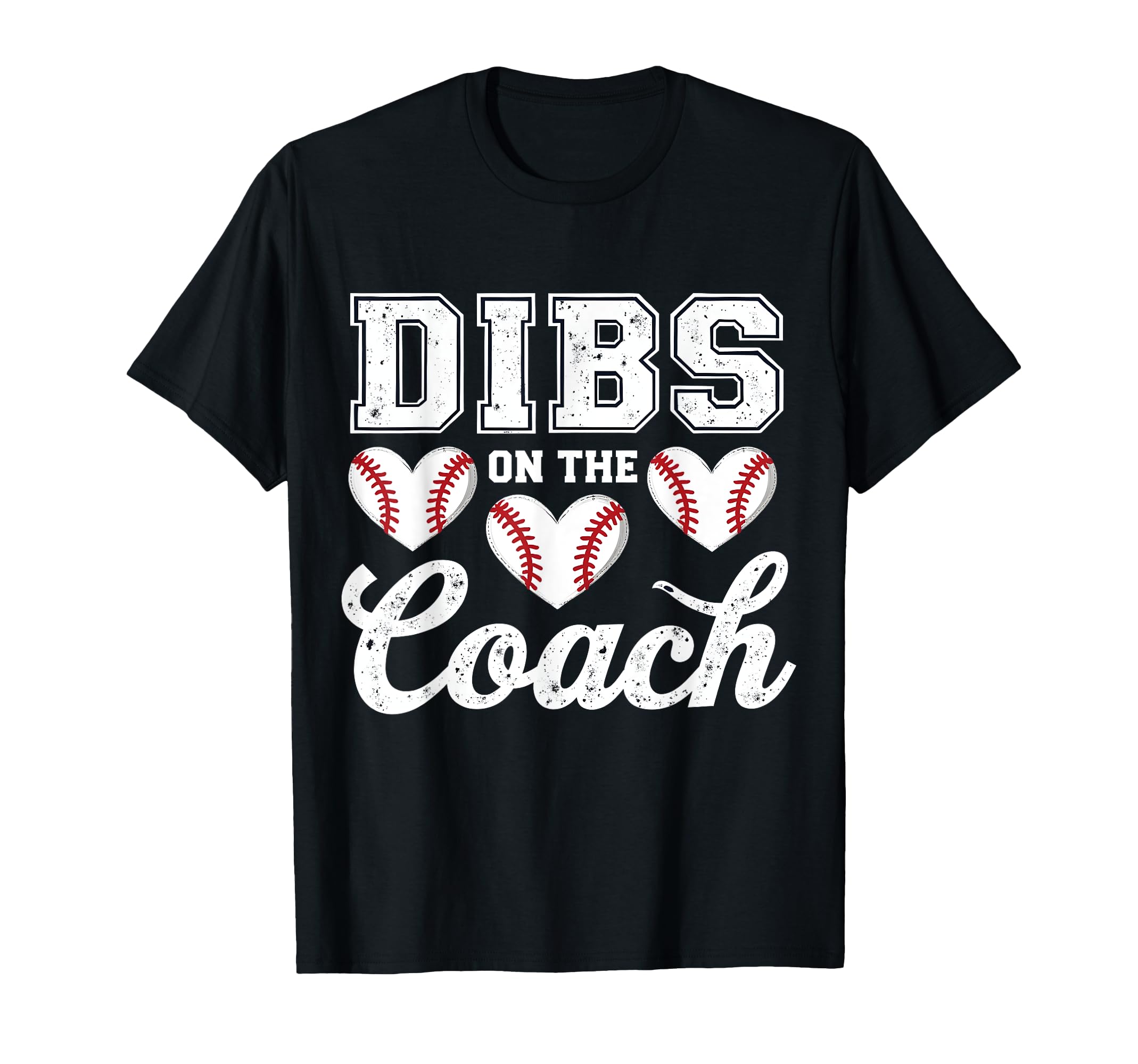 Dibs Coach Funny Baseball Heart T-Shirt - Casual Everyday Wear Men Women - T-Shirt, Sweatshirt, Hoodie