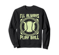 Baseball Dad Meme Sweatshirt - Casual Everyday Wear Men Women - T-Shirt, Sweatshirt, Hoodie