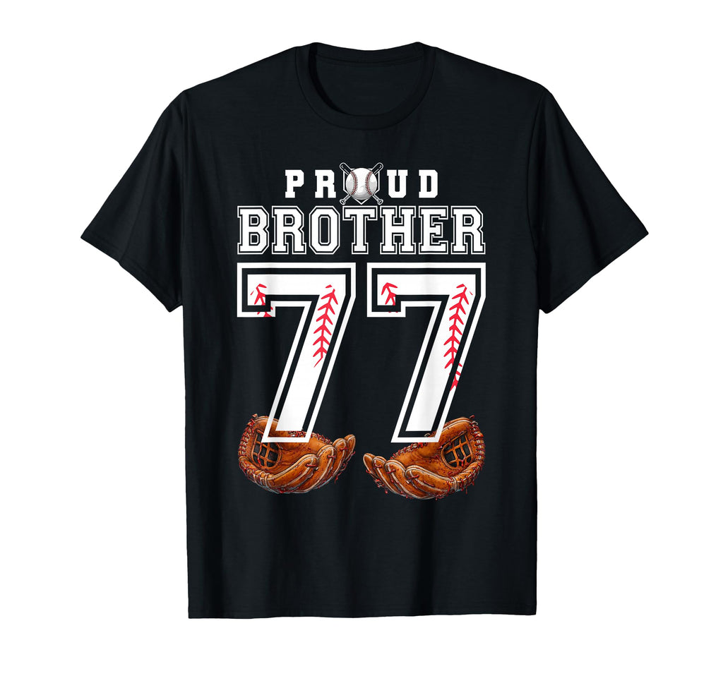 Proud Brother Baseball Player Number 77 T-Shirt - Unique Graphic Men Women - T-Shirt, Sweatshirt, Hoodie