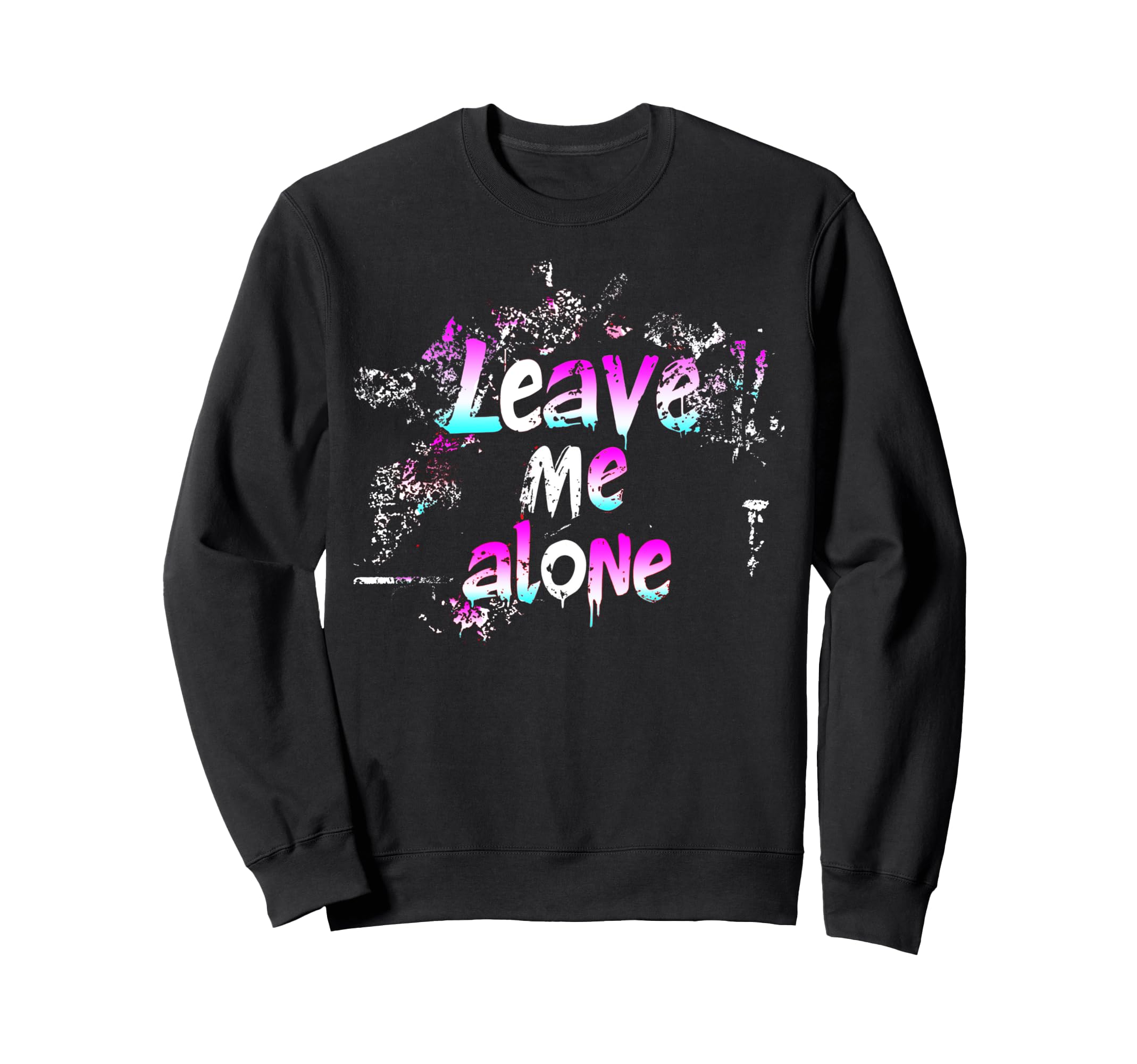 Leave Me Alone Y2K Emo Aesthetic Gothic Sweatshirt - Trendy Graphic Unisex - T-Shirt, Sweatshirt, Hoodie
