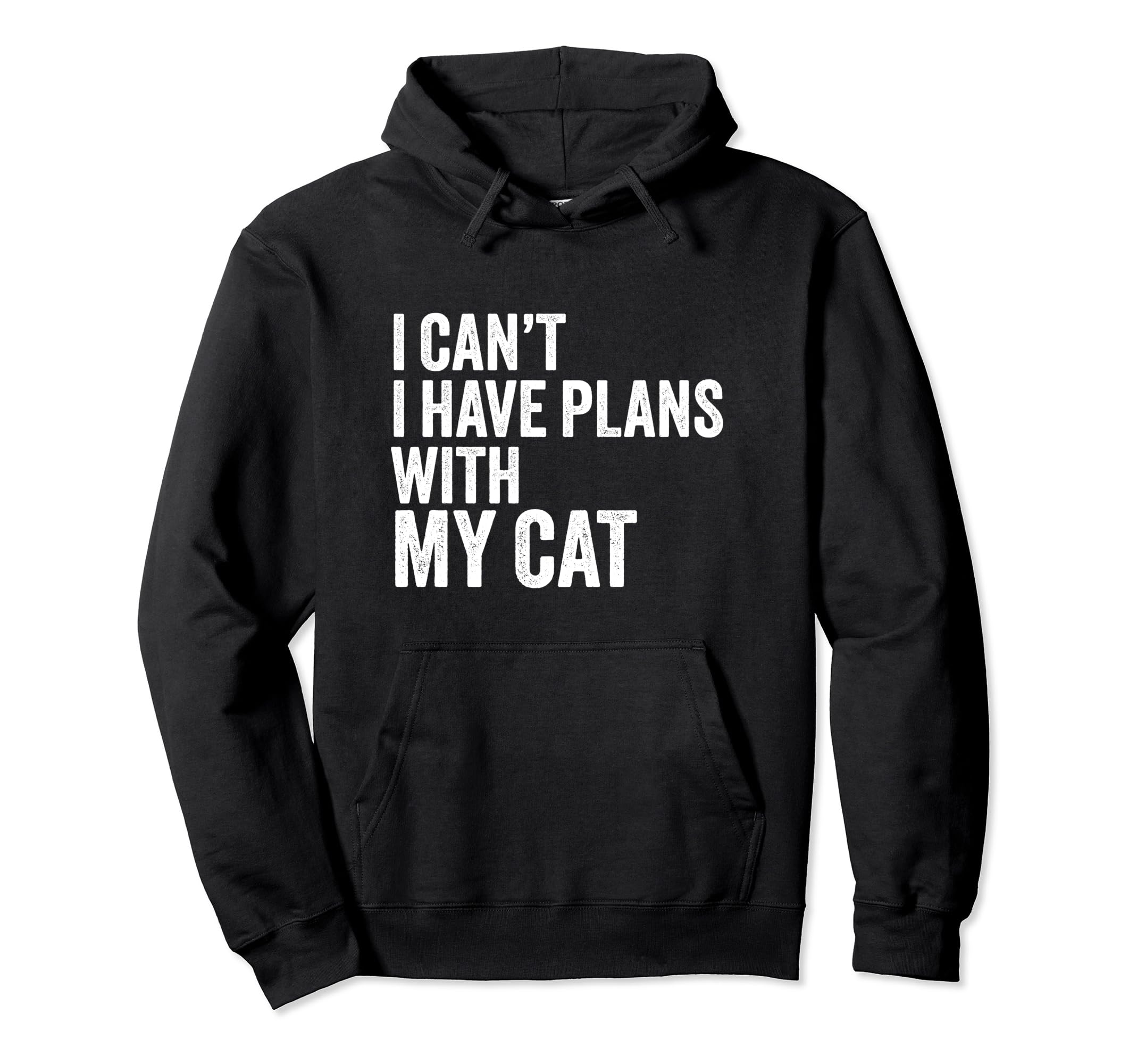 I Cant I Have Plans My Cat Funny Hoodie - Aesthetic Graphic Men Women - T-Shirt, Sweatshirt, Hoodie