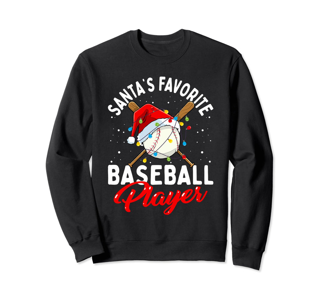 Santas Favorite Baseball Player Funny Sweatshirt - Custom Art Print Unisex - T-Shirt, Sweatshirt, Hoodie