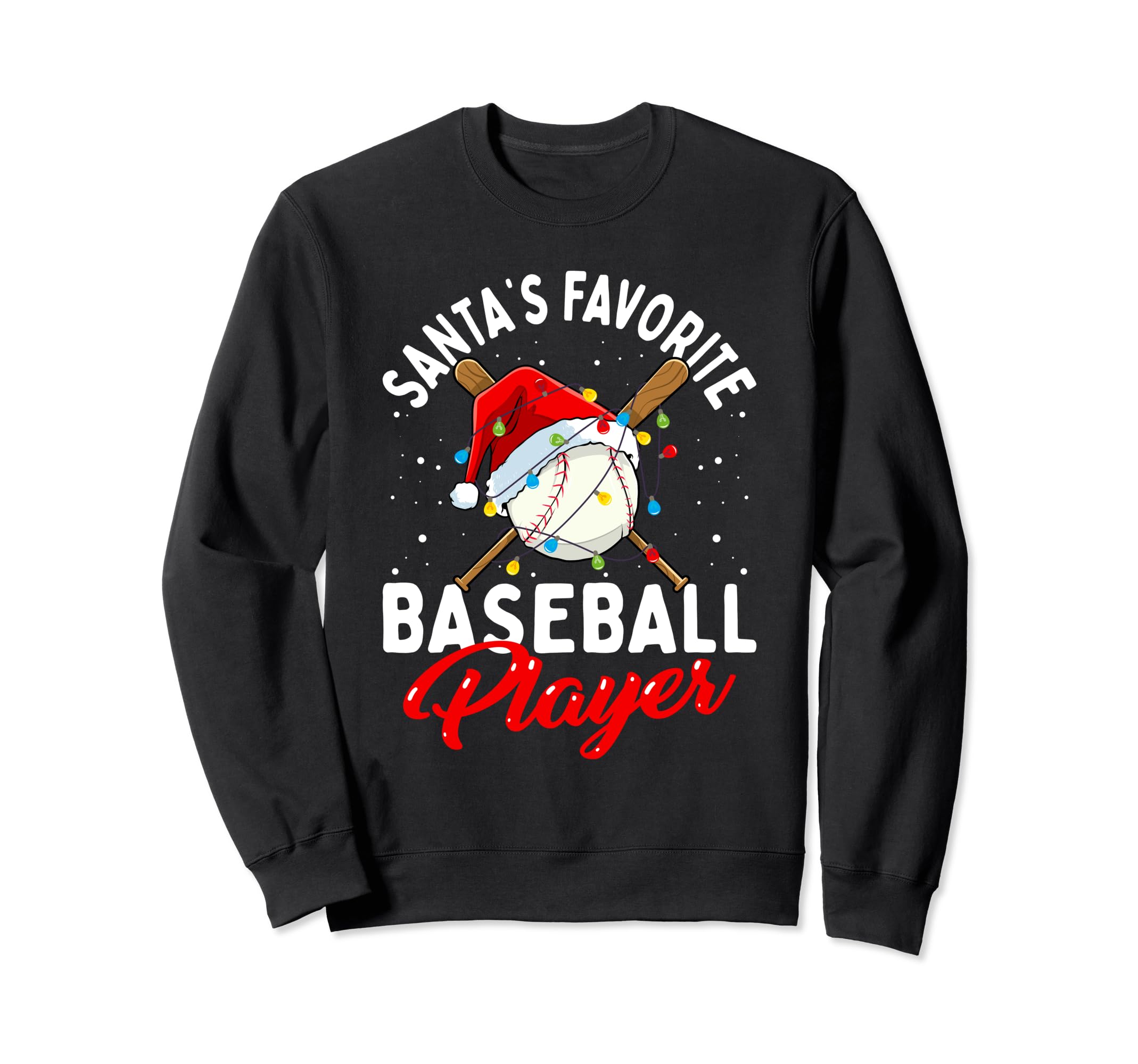 Santas Favorite Baseball Player Funny Sweatshirt - Custom Art Print Unisex - T-Shirt, Sweatshirt, Hoodie