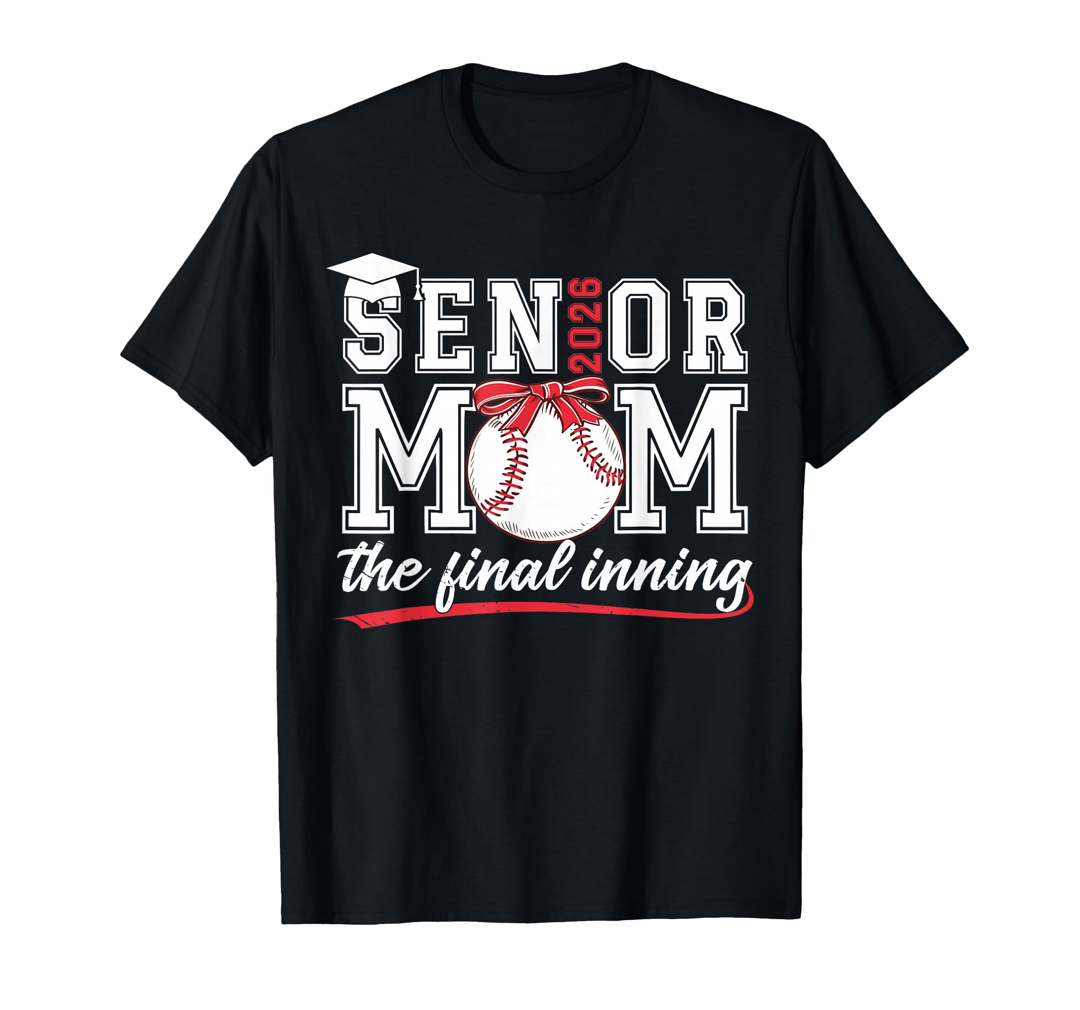 Senior Baseball Mom Class 2026 Final T-Shirt - Novelty Apparel Unisex - T-Shirt, Sweatshirt, Hoodie