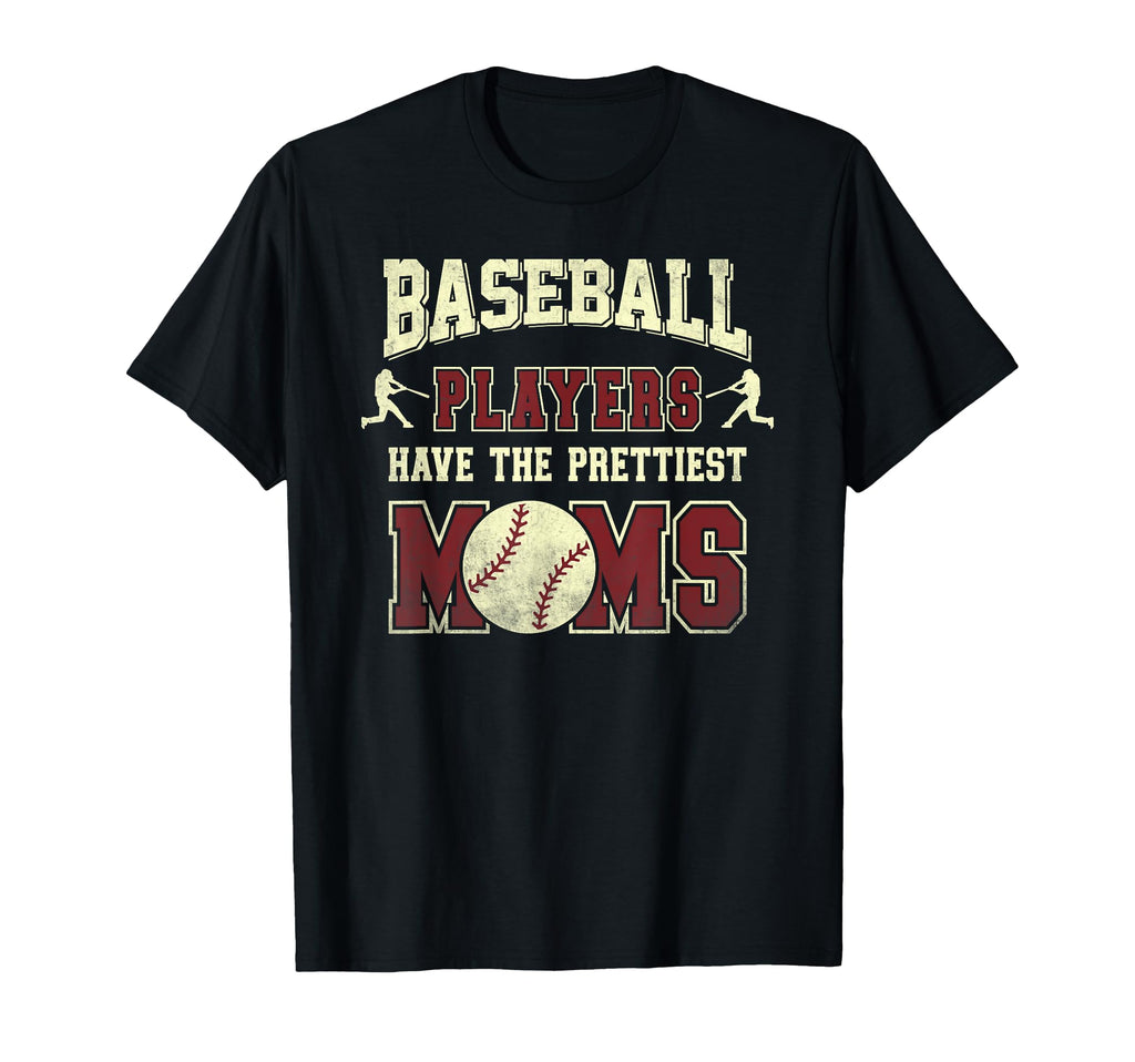 Baseball Players Have Prettiest Moms T-Shirt - Minimalist Print Unisex - T-Shirt, Sweatshirt, Hoodie