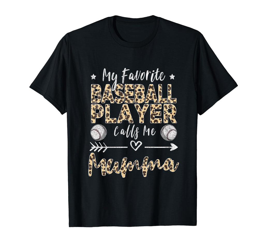 My Favorite Baseball Player Calls Me Mumma T-Shirt - Graphic Print Unisex - T-Shirt, Sweatshirt, Hoodie