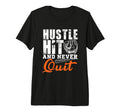 Hustle Hit And Never Quit Baseball T-Shirt - Streetwear Style Men Women - T-Shirt, Sweatshirt, Hoodie