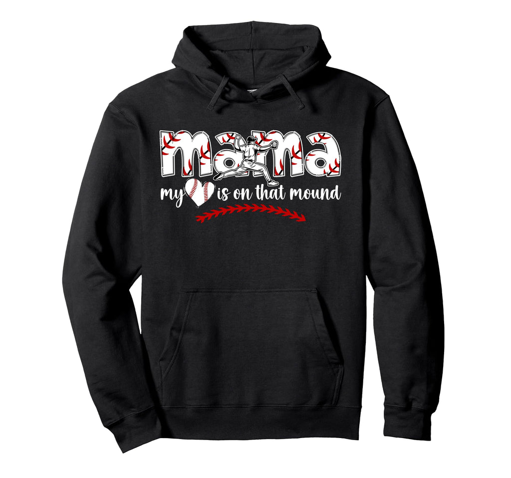 That Mound Baseball Pitcher Mama Hoodie - Streetwear Style Men Women - T-Shirt, Sweatshirt, Hoodie