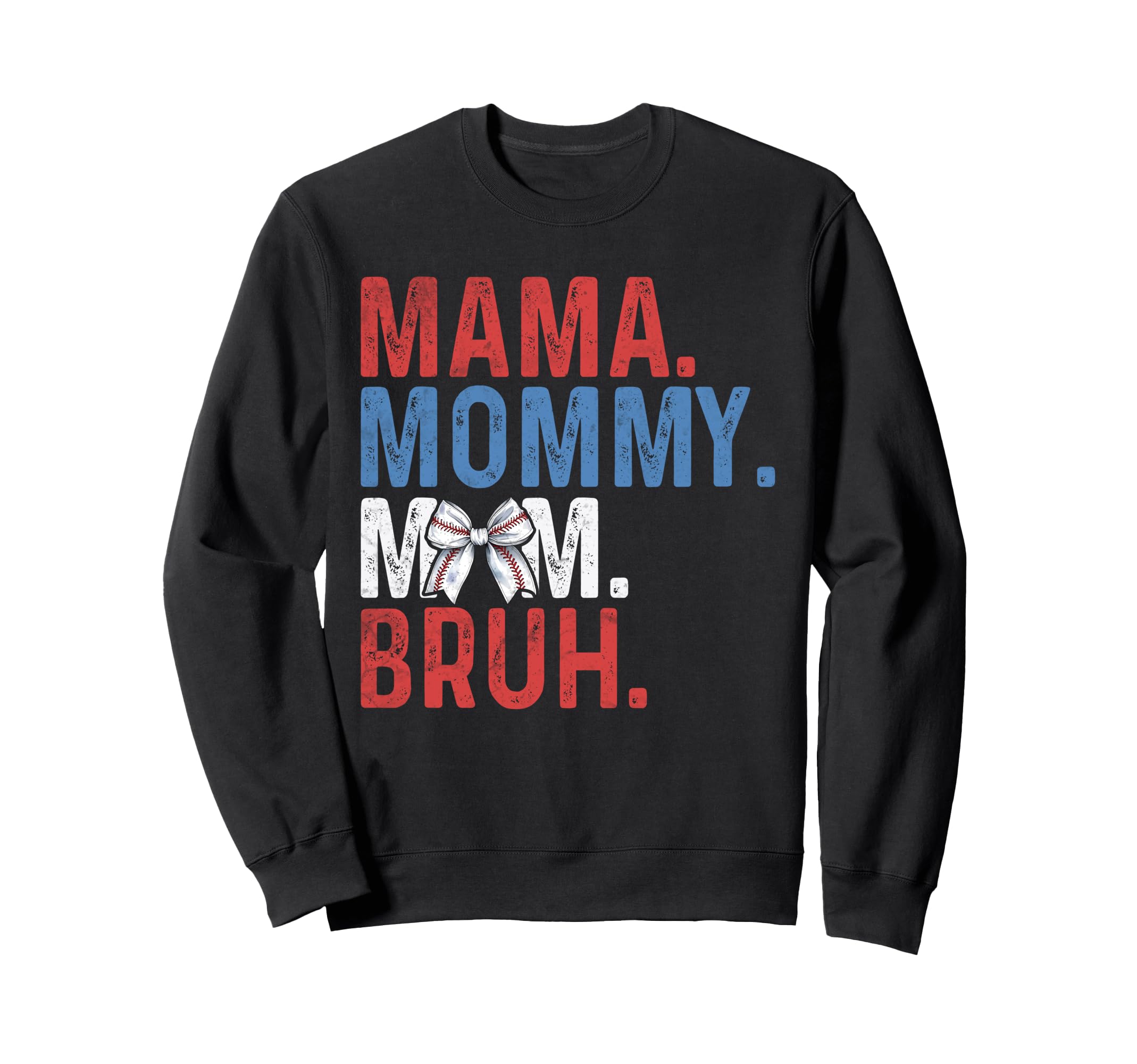 Mama Mommy Mom Bruh Baseball Mom Sweatshirt - Unique Graphic Men Women - T-Shirt, Sweatshirt, Hoodie