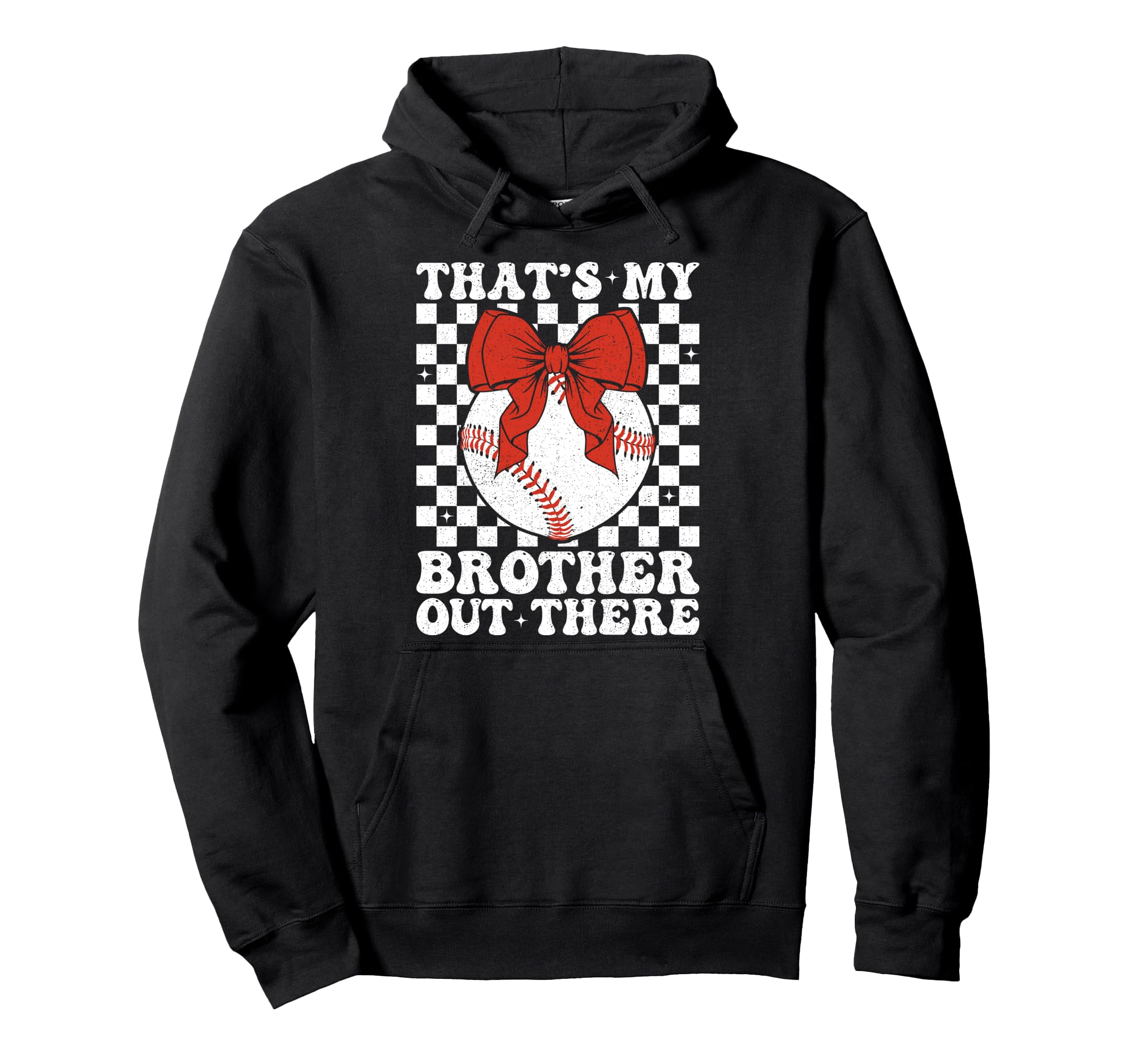 Thats My Brother Out There Baseball Hoodie - Casual Everyday Wear Unisex - T-Shirt, Sweatshirt, Hoodie