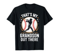 Thats My Grandson Out There Baseball Fans T-Shirt - Graphic Print Unisex - T-Shirt, Sweatshirt, Hoodie