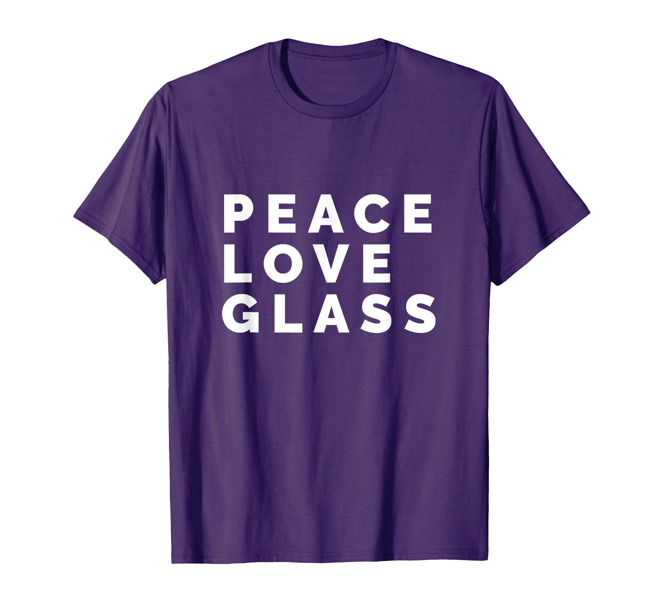 Peace Love Glass Glassblowers Artists T-Shirt - Fun Novelty Design Unisex - T-Shirt, Sweatshirt, Hoodie