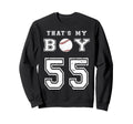 Thats My Baseball 55 Jersey Number Sweatshirt - Custom Art Print Men Women - T-Shirt, Sweatshirt, Hoodie