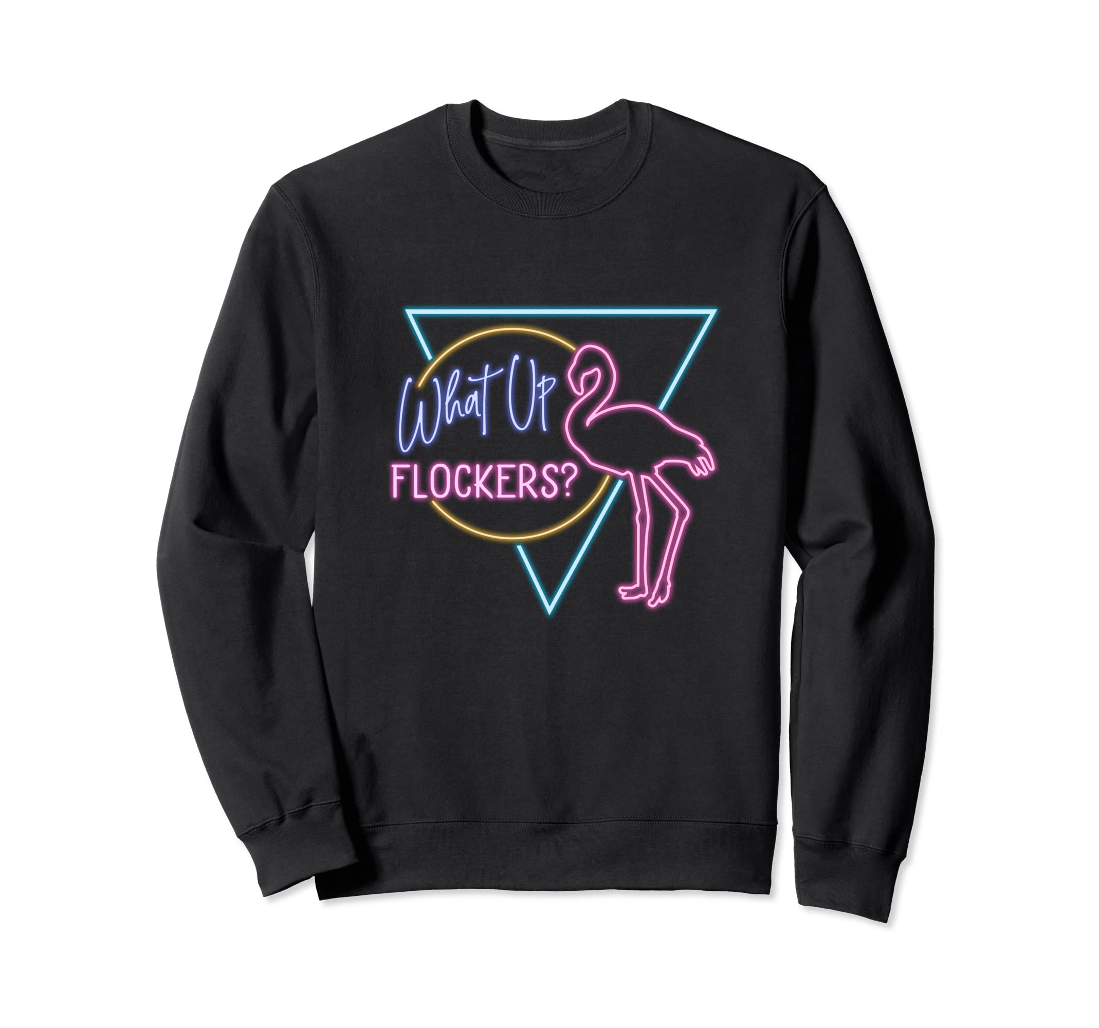 Flamingo 80Stropical Vibe What Up Sweatshirt - Aesthetic Graphic for Adults - T-Shirt, Sweatshirt, Hoodie
