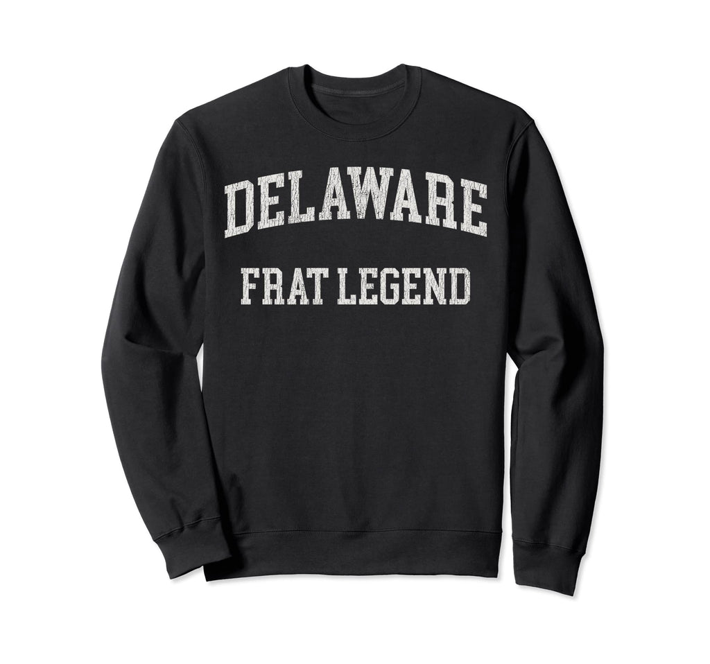 Delaware Frat Legend Funny Sweatshirt - Minimalist Print Men Women - T-Shirt, Sweatshirt, Hoodie