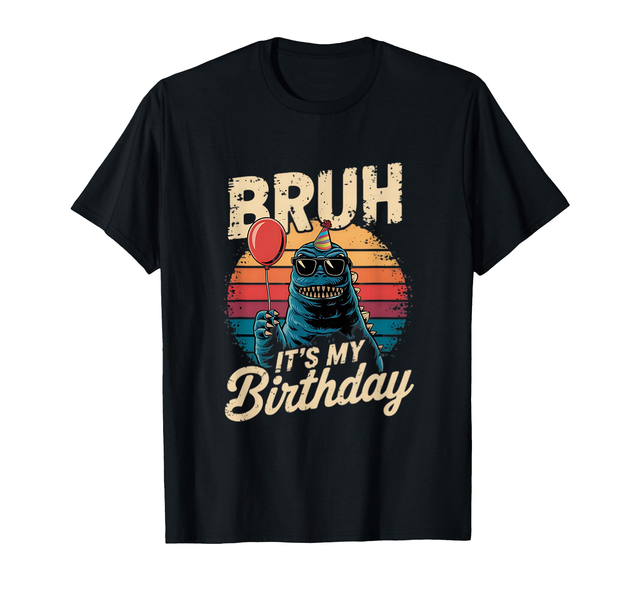 Bruh Its My Birthday Japanese Kaiju T-Shirt - Custom Art Print for Adults - T-Shirt, Sweatshirt, Hoodie