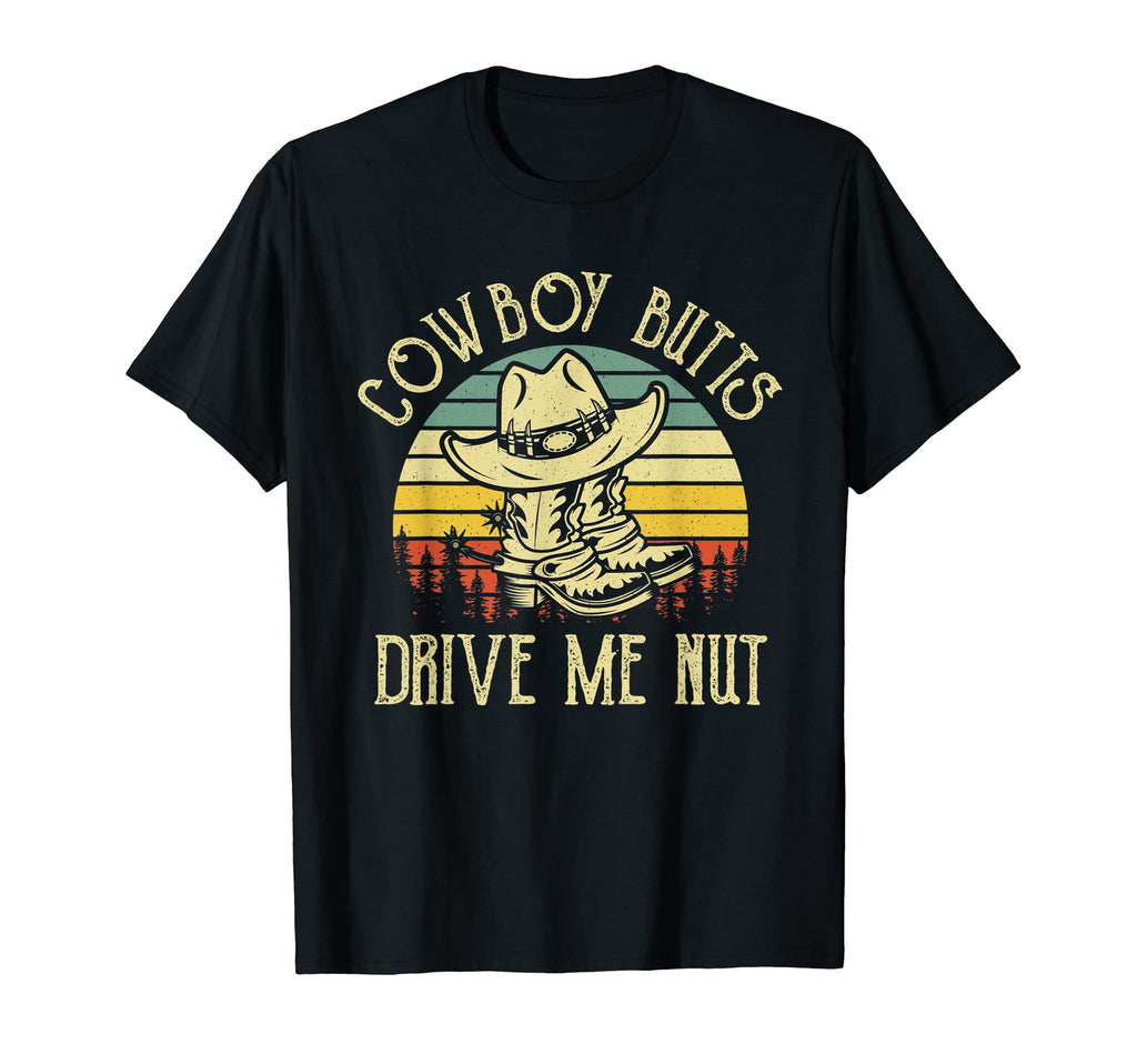 Cowboy Butts Drive Me Nuts Cowboy Boots T-Shirt - Graphic Print Men Women - T-Shirt, Sweatshirt, Hoodie