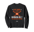 My House Brandon Belt Fans San Sweatshirt - Streetwear Style for Adults - T-Shirt, Sweatshirt, Hoodie