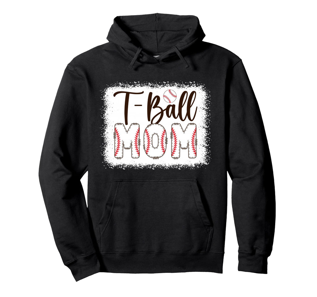 T Ball Mom Baseball T Ball Player Hoodie - Fun Novelty Design Men Women - T-Shirt, Sweatshirt, Hoodie