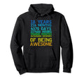 18 Years 216 Months Being Awesome Hoodie - Casual Everyday Wear Unisex - T-Shirt, Sweatshirt, Hoodie